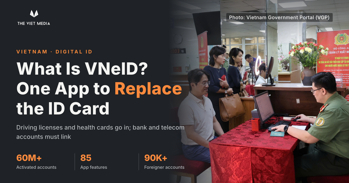What Is VNeID? The App Replacing Vietnam's ID Card, Driving License and Health Insurance Card