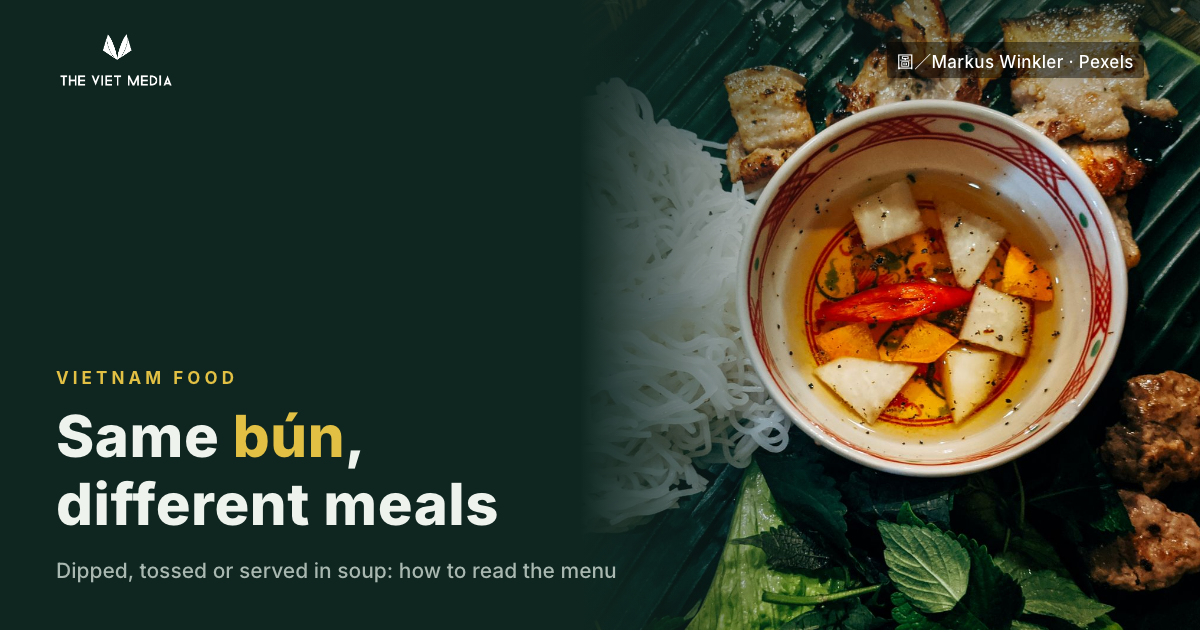 Same Bún, Different Meals — How to Read a Vietnamese Menu