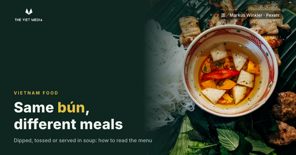 Same Bún, Different Meals — How to Read a Vietnamese Menu