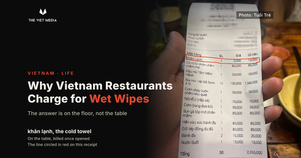 Why Do Vietnamese Restaurants Charge for Wet Wipes? The Answer Is on the Floor, Not the Table