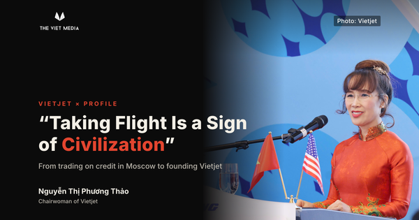 'Taking Flight Is a Sign of Civilization': Who Is Vietjet's Nguyễn Thị Phương Thảo?